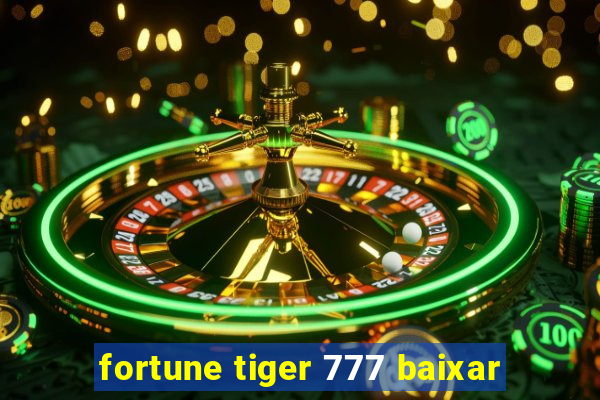 fortune tiger 777 baixar